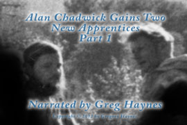 Alan Chadwick Gains Two New Apprentices, Part 1
